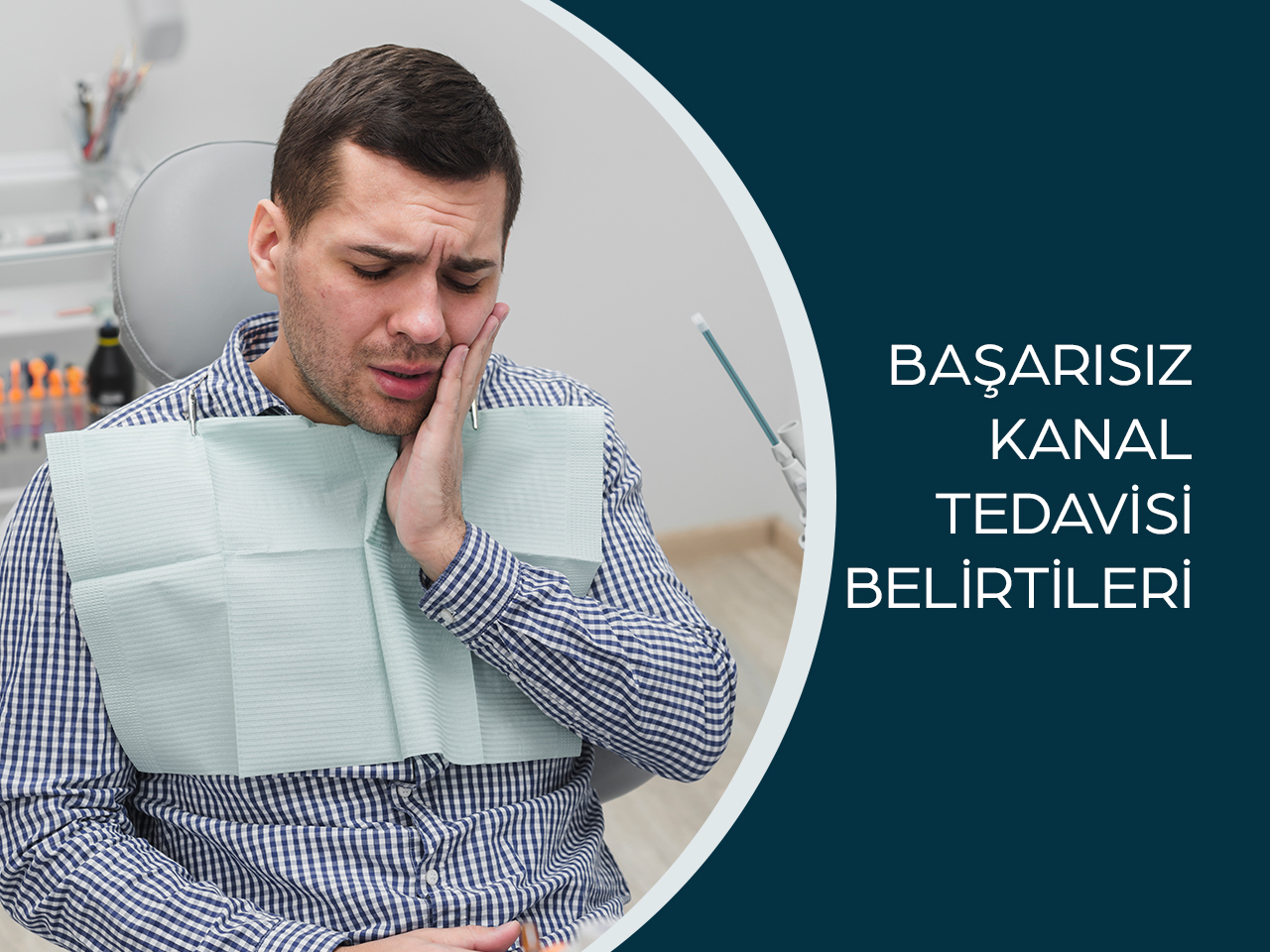 Başarısız Kanal Tedavisi Belirtileri